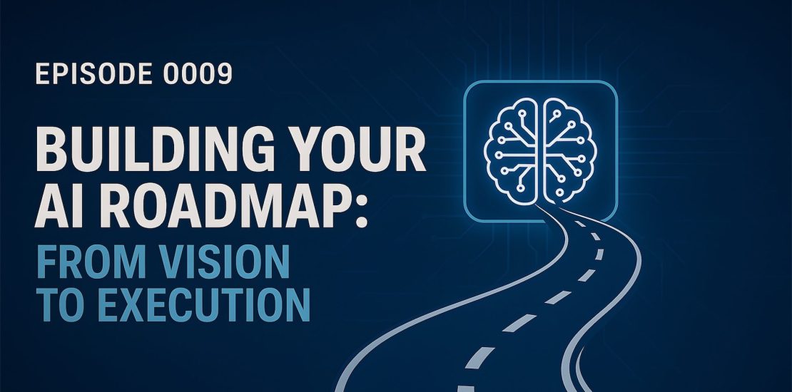 Building Your AI Roadmap