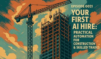 Your First AI Hire: Automation for Construction & Skilled Trades