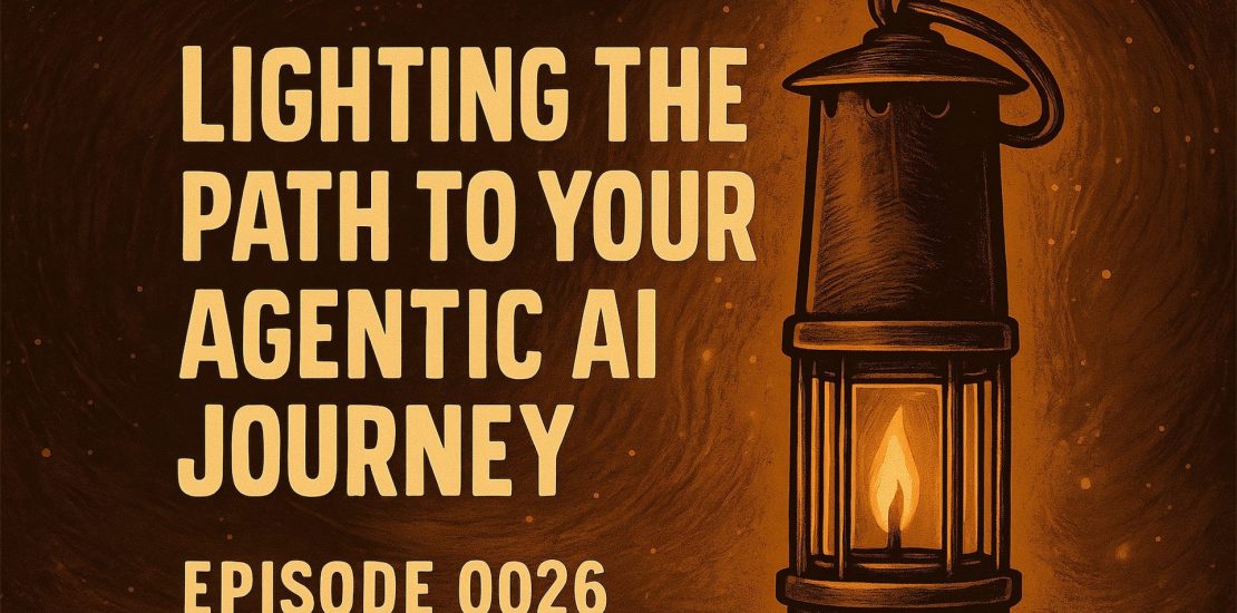 Lighting the Path to your Agentic AI Journey with Hanah Darley